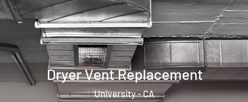 Dryer Vent Replacement University - CA