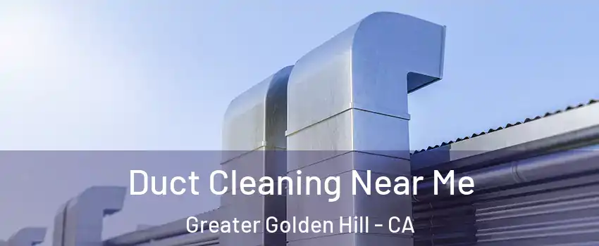 Duct Cleaning Near Me Greater Golden Hill - CA