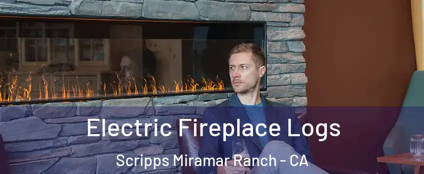 Electric Fireplace Logs Scripps Miramar Ranch - CA