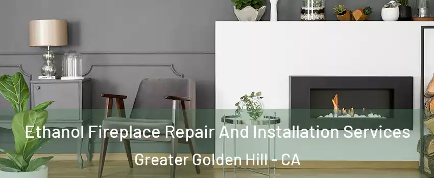 Ethanol Fireplace Repair And Installation Services Greater Golden Hill - CA