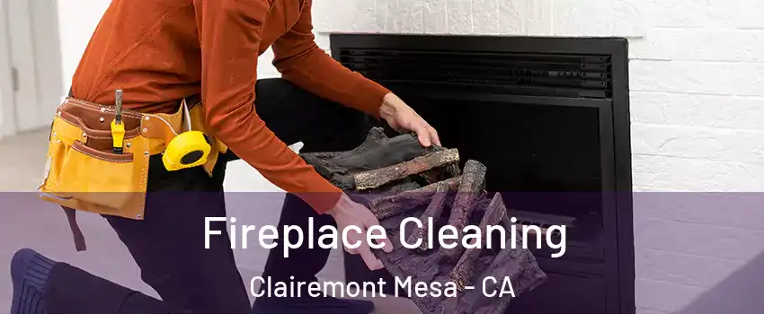 Fireplace Cleaning Clairemont Mesa - CA