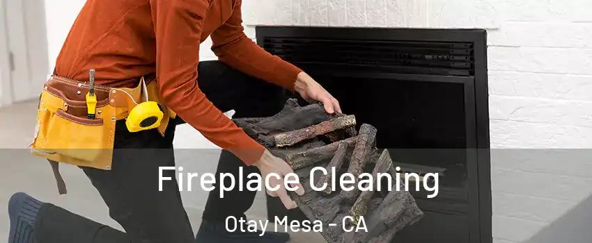 Fireplace Cleaning Otay Mesa - CA