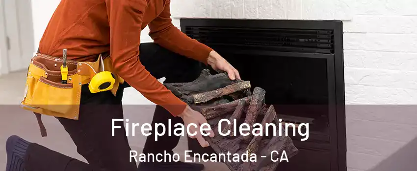 Fireplace Cleaning Rancho Encantada - CA