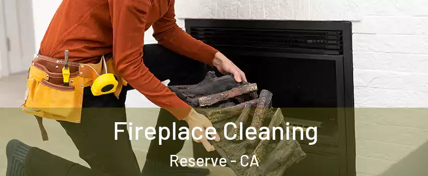 Fireplace Cleaning Reserve - CA