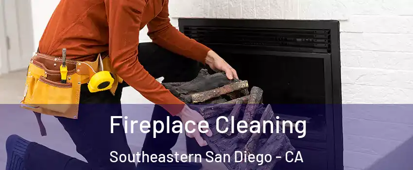 Fireplace Cleaning Southeastern San Diego - CA