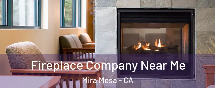 Fireplace Company Near Me Mira Mesa - CA