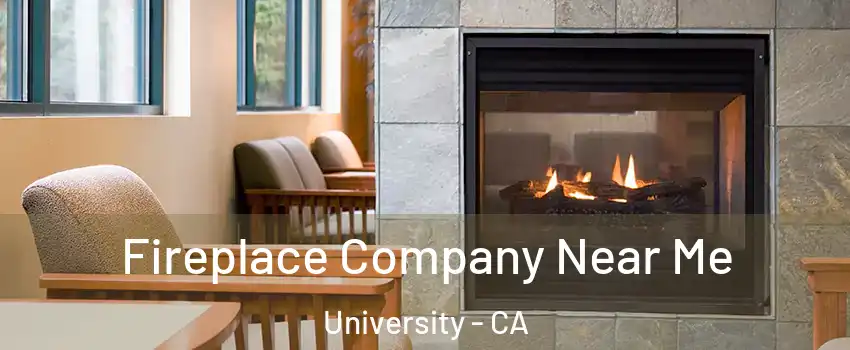 Fireplace Company Near Me University - CA