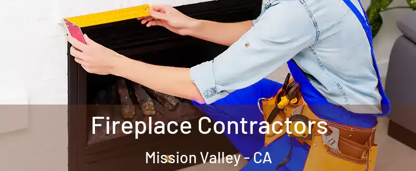 Fireplace Contractors Mission Valley - CA