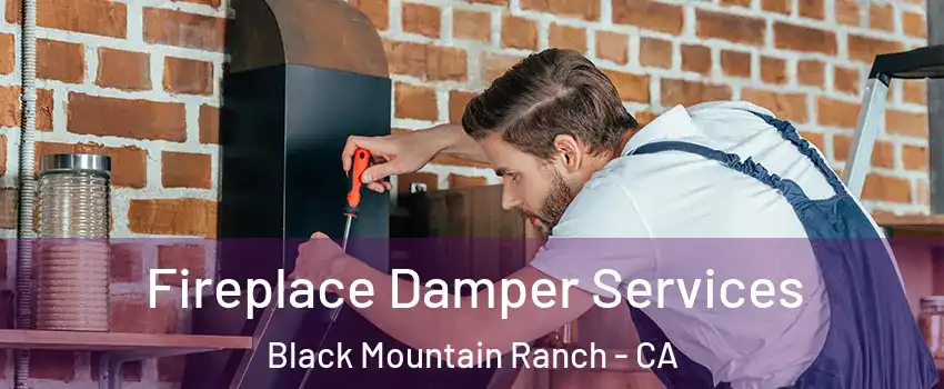 Fireplace Damper Services Black Mountain Ranch - CA