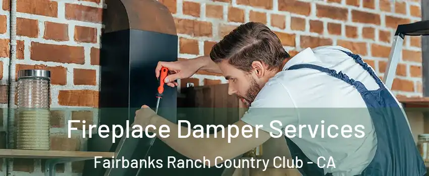 Fireplace Damper Services Fairbanks Ranch Country Club - CA