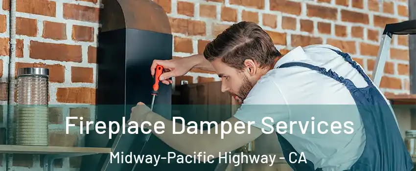 Fireplace Damper Services Midway-Pacific Highway - CA