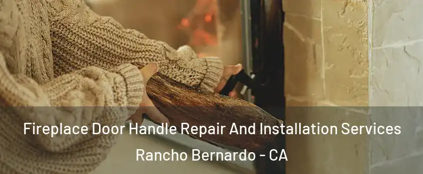 Fireplace Door Handle Repair And Installation Services Rancho Bernardo - CA