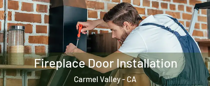 Fireplace Door Installation Carmel Valley - CA