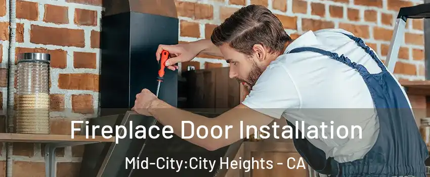 Fireplace Door Installation Mid-City:City Heights - CA