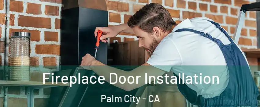 Fireplace Door Installation Palm City - CA