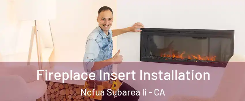 Fireplace Insert Installation Ncfua Subarea Ii - CA