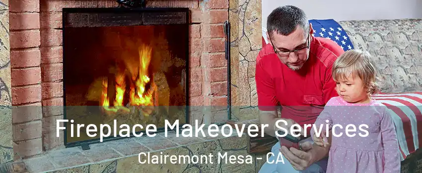 Fireplace Makeover Services Clairemont Mesa - CA