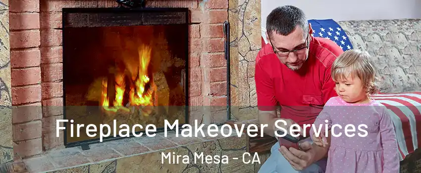 Fireplace Makeover Services Mira Mesa - CA