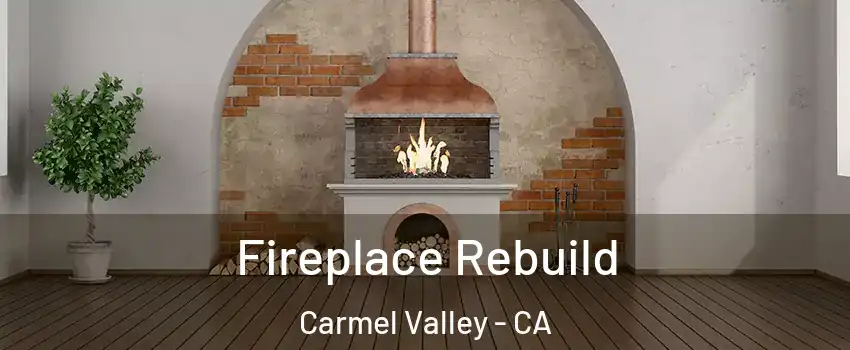 Fireplace Rebuild Carmel Valley - CA