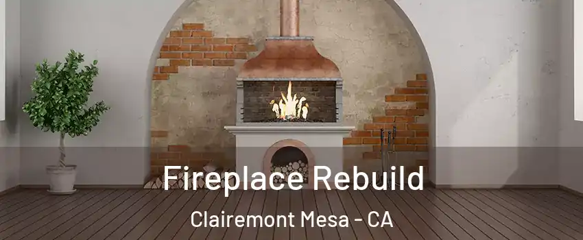 Fireplace Rebuild Clairemont Mesa - CA