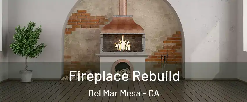 Fireplace Rebuild Del Mar Mesa - CA