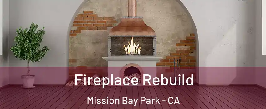 Fireplace Rebuild Mission Bay Park - CA