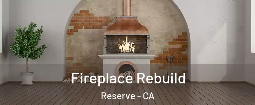 Fireplace Rebuild Reserve - CA