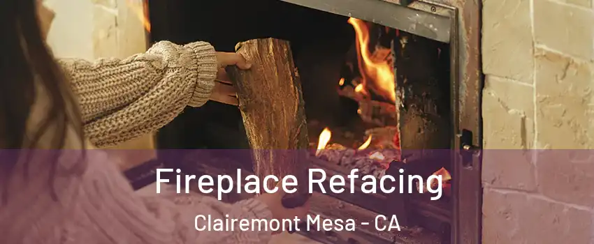 Fireplace Refacing Clairemont Mesa - CA