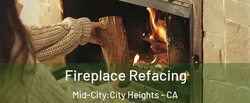 Fireplace Refacing Mid-City:City Heights - CA