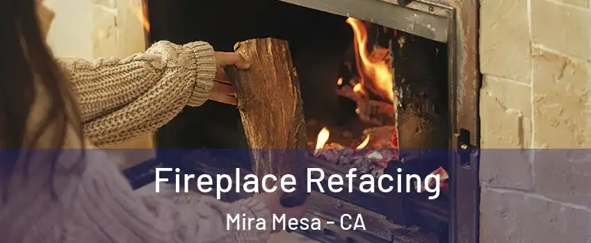 Fireplace Refacing Mira Mesa - CA