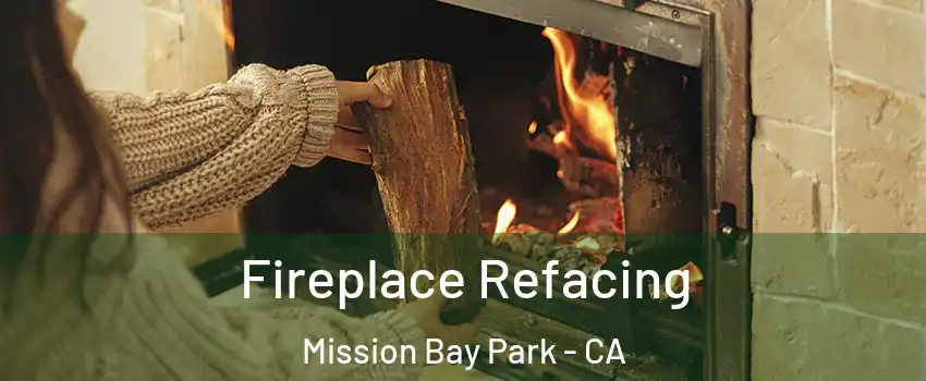 Fireplace Refacing Mission Bay Park - CA