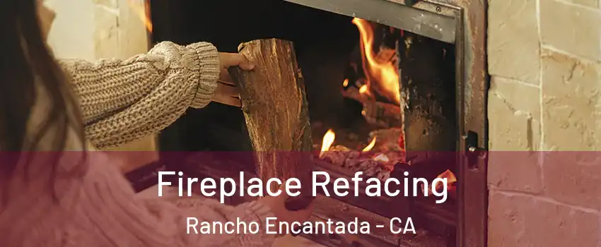 Fireplace Refacing Rancho Encantada - CA