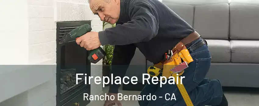 Fireplace Repair Rancho Bernardo - CA