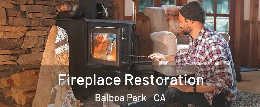 Fireplace Restoration Balboa Park - CA