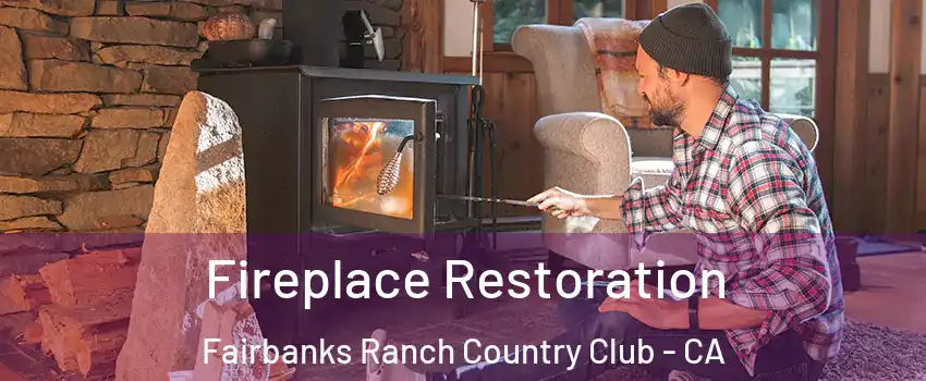 Fireplace Restoration Fairbanks Ranch Country Club - CA