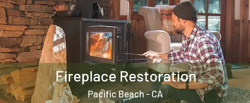 Fireplace Restoration Pacific Beach - CA