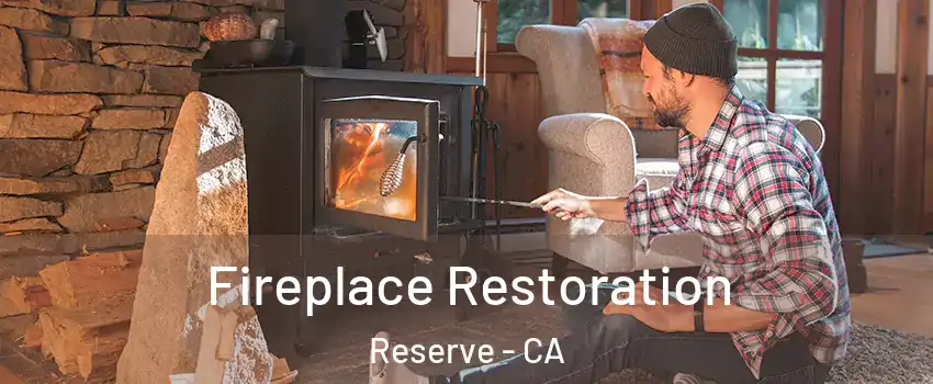 Fireplace Restoration Reserve - CA