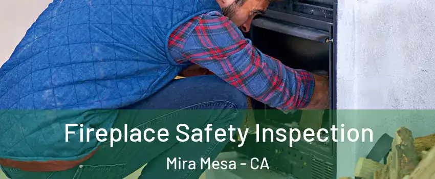 Fireplace Safety Inspection Mira Mesa - CA