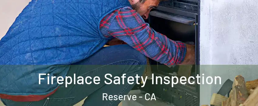 Fireplace Safety Inspection Reserve - CA