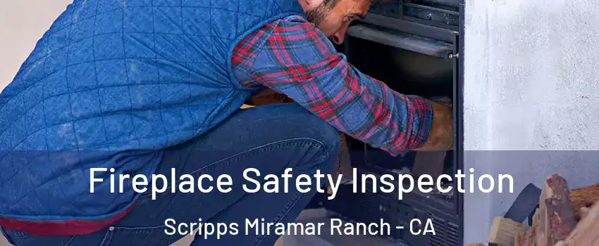 Fireplace Safety Inspection Scripps Miramar Ranch - CA