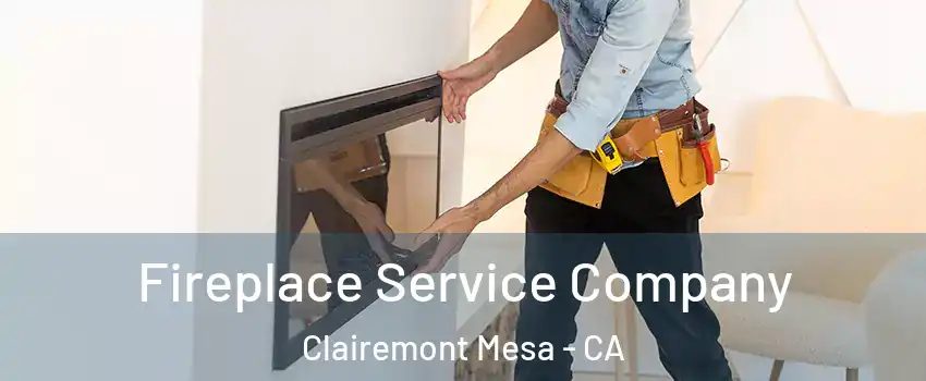 Fireplace Service Company Clairemont Mesa - CA