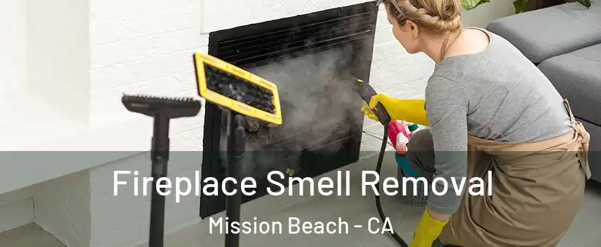 Fireplace Smell Removal Mission Beach - CA