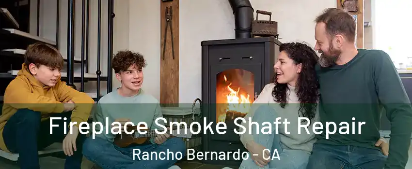 Fireplace Smoke Shaft Repair Rancho Bernardo - CA