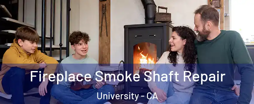 Fireplace Smoke Shaft Repair University - CA