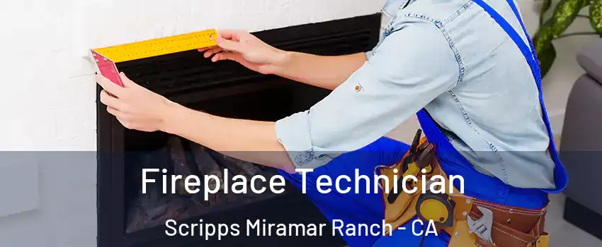 Fireplace Technician Scripps Miramar Ranch - CA