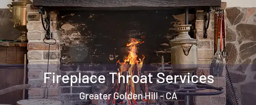 Fireplace Throat Services Greater Golden Hill - CA