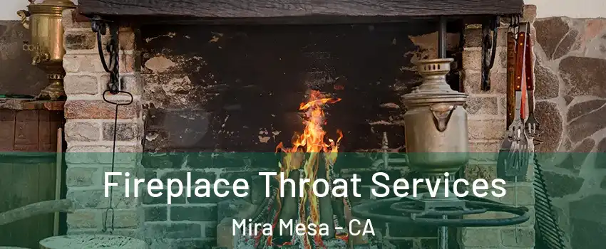 Fireplace Throat Services Mira Mesa - CA