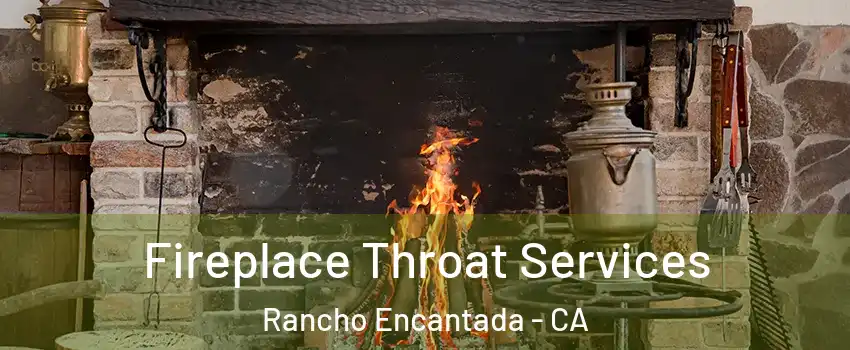 Fireplace Throat Services Rancho Encantada - CA