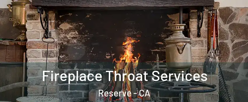 Fireplace Throat Services Reserve - CA