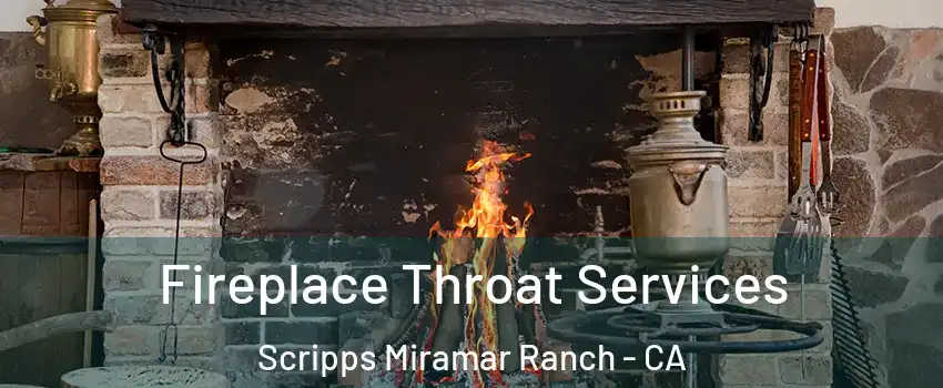 Fireplace Throat Services Scripps Miramar Ranch - CA